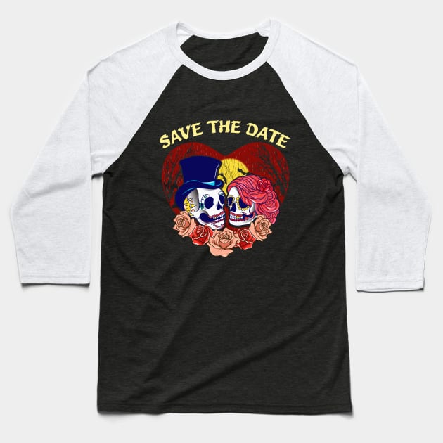 Save the Date Romantic Sugar Skulls Funny Halloween Baseball T-Shirt by creative